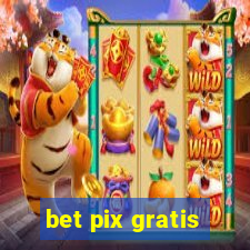 bet pix gratis